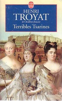 Terribles tsarines - Henri Troyat -  Le Livre de Poche - Livre