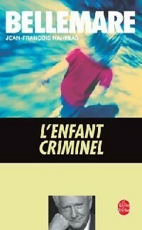 Livrenpoche : L'enfant criminel - Jean-François Nahmias - Livre