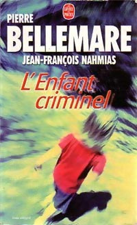 Livrenpoche : L'enfant criminel - Jean-François Nahmias - Livre
