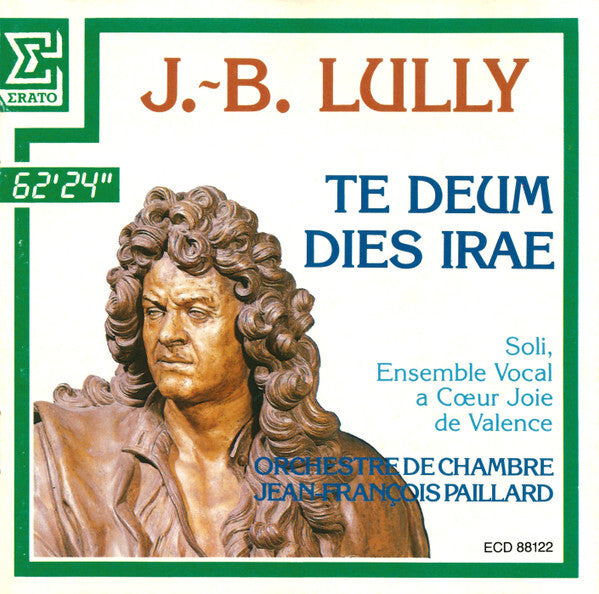 Lully Ensemble Vocal A Coeur Joie De Valence, Orchestre De Chambre Jean - François paillard, jean - François paillard - Te deum, dies irae - Orchestre De Chambre Jean-François Paillard, Lully Ensemble Vocal A Coeur Joie De Valence, Jean-François Paillard - CD