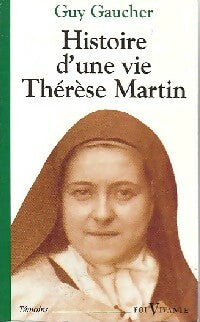 Livrenpoche : Histoire d'une vie, Thérèse Martin - Guy Gaucher - Livre