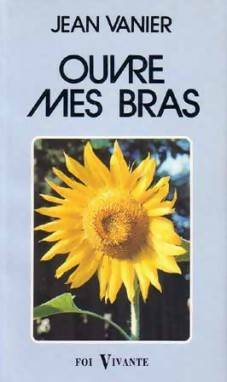 Livrenpoche : Ouvre mes bras - Jean Vanier - Livre
