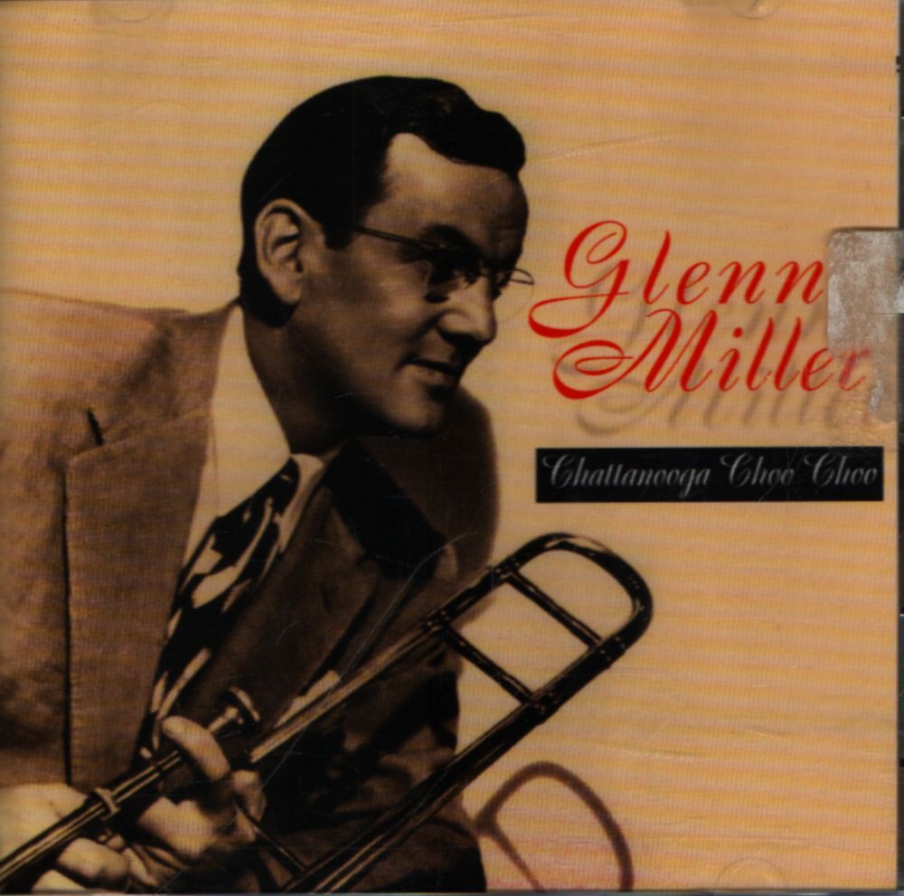Miller Glenn - Chattanooga choo choo - Glenn Miller - CD