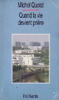 Livrenpoche : Quand la vie devient prière - Michel Quoist - Livre