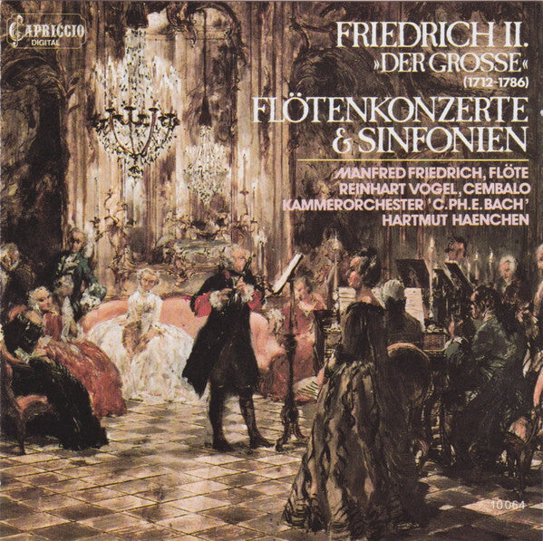 Friedrich Ii. «Der GroßE» - Manfred friedrich, reinhart vogel, kammerorchester c.Ph.E. Bach, hartmut haenchen - Flötenkonzerte & sinfonien - Friedrich Der Grosser, Manfred Friedrich, Reinhart Vogel, Kammerorchester C.Ph.E. Bach, Hartmut Haenchen - CD