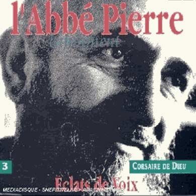 Eclats de voix vol 3 : L'abbé Pierre : Corsaire de Dieu - Abbe Pierre - CD