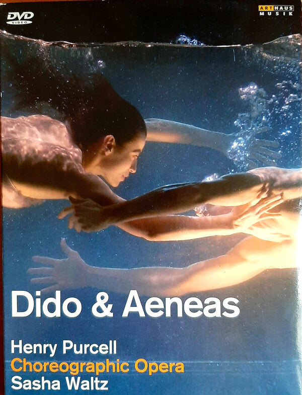 Sasha Waltz, Akademie Für Alte Musik Berlin, Vocalconsort Berlin, Attilio Cremonesi, Henry Purcell - Dido & Aeneas.Henry Purcell. Choreographic Opera - Sasha Waltz, Akademie Für Alte Musik Berlin, Vocalconsort Berlin, Attilio Cremonesi, Henry Purcell - DVD