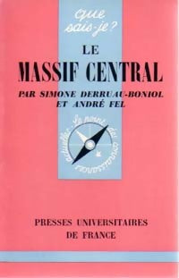Livrenpoche : Le Massif Central - Simone Derruau-Boniol, André Fel - Livre