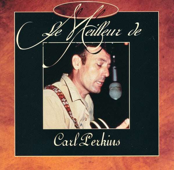 Carl Perkins - Le Meilleur de Carl Perkins - Carl Perkins - CD