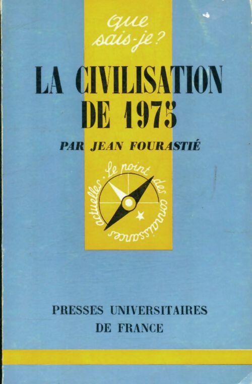 La civilisation de 1975 - Jean Fourastié -  Que sais-je - Livre
