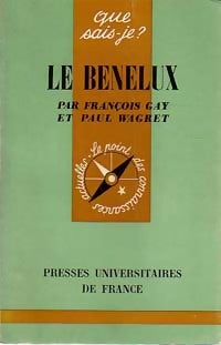 Le Benelux - François Gay, Paul Wagret - Livre