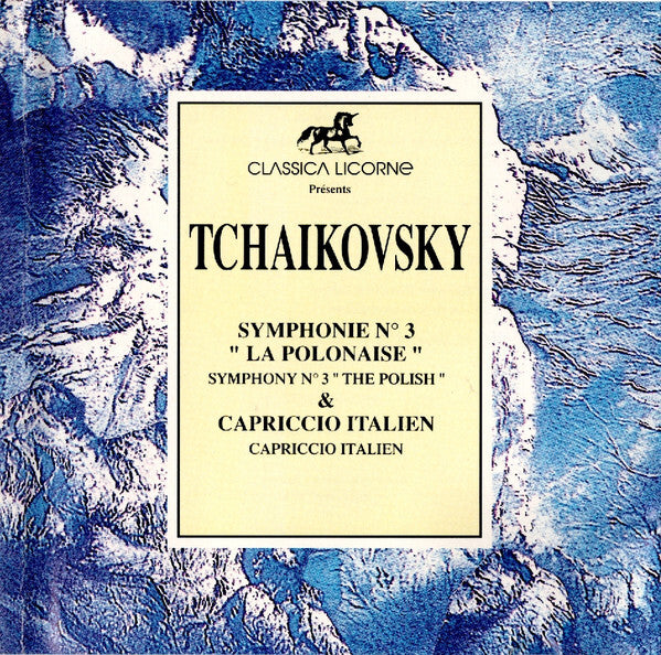 Tchaikovsky* - Symphonie N°3 «La Polonaise» - Symphony N° 3 The Polish & Capriccio Italien - Capriccio Italien - Tchaikovsky - CD