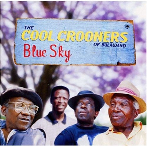 The Cool Crooners Of Bulawayo - Blue Sky - The Cool Crooners Of Bulawayo - CD