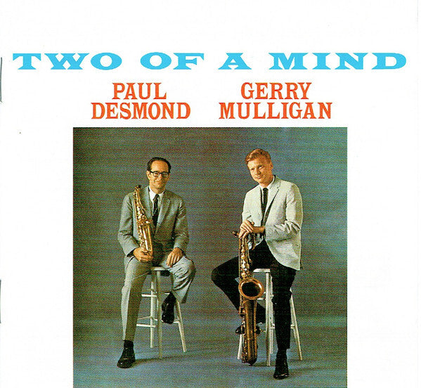Paul Desmond - Gerry Mulligan - Two Of A Mind - Paul Desmond, Gerry Mulligan - CD