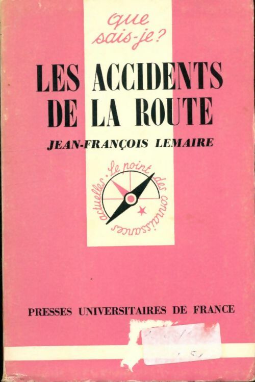 Les accidents de la route - Jean-François Lemaire -  Que sais-je - Livre