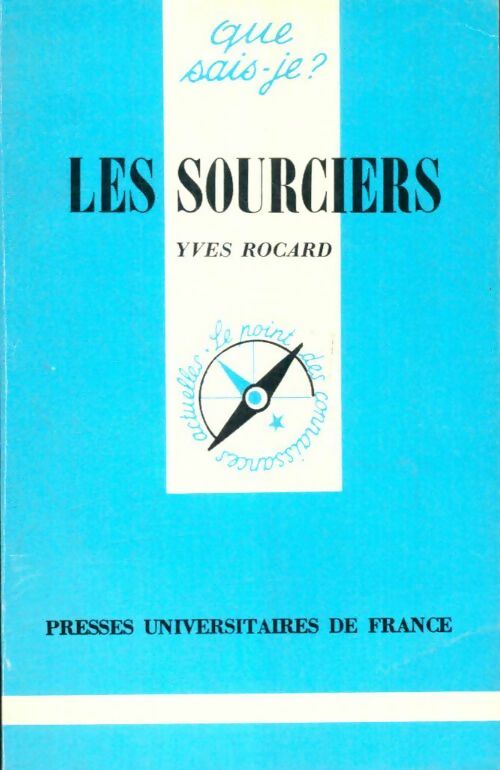 Les sourciers - Yves Rocard -  Que sais-je - Livre