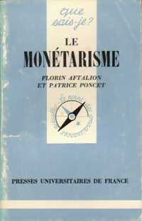 Le monétarisme - Florin Aftalion, Patrice Poncet - Livre