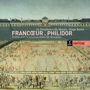 Francoeur*, Philidor*, La Simphonie Du Marais, Hugo Reyne - Festive And Ceremonial Music For Versailles - Hugo Reyne, La Simphonie Du Marais, Francoeur, Philidor - CD