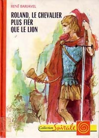 Roland, le chevalier plus fier que le lion - René Barjavel - Livre