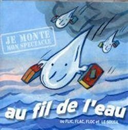 Je Monte Mon Spectale: Au Fil De l'eau -  - CD