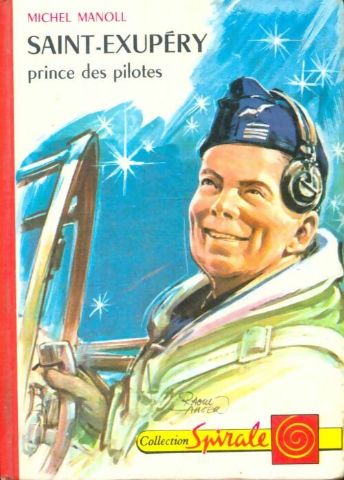 Saint-Exupéry, prince des pilotes - Michel Manoll -  Spirale - Livre