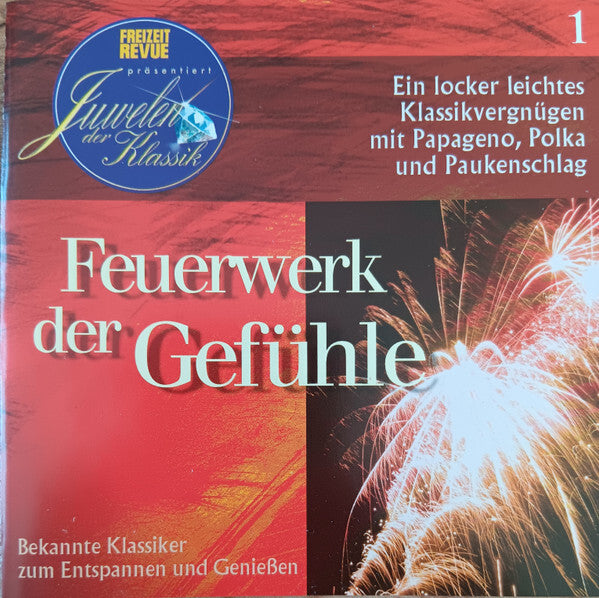 Collectif - Feuerwerk Der Gefühle - Bekannte Klassiker Zum Entspannen Und Genießen - Collectif - CD