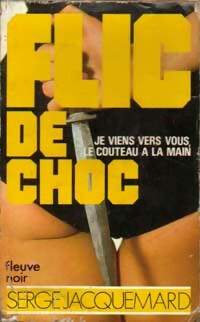 Livrenpoche : Je viens vers vous le couteau à la main - Serge Jacquemard - Livre