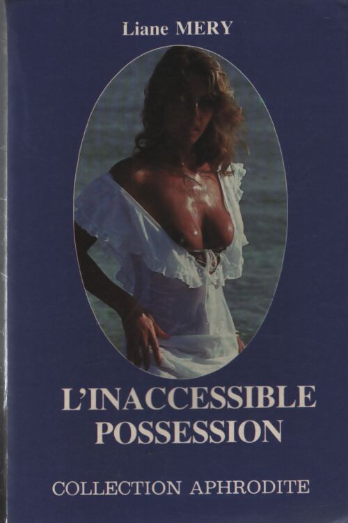 L'inacessible possession - Liane Méry - Livre