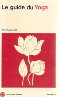 Livrenpoche : Le guide du yoga - Shrî Aurobindo - Livre