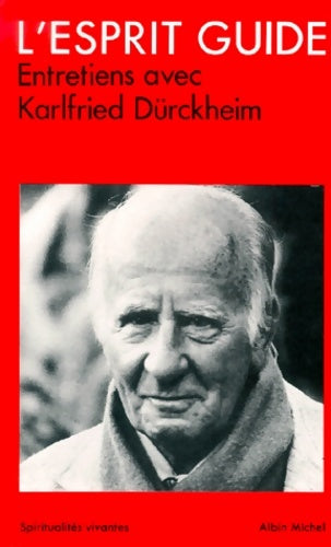 Livrenpoche : L'esprit guide, entretiens avec Karlfried Durckheim - Frantz Woerly - Livre