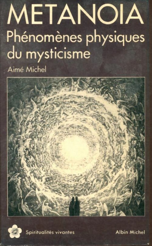 Livrenpoche : Métanoia. Phénomènes physiques du mysticisme - Aimé Michel - Livre