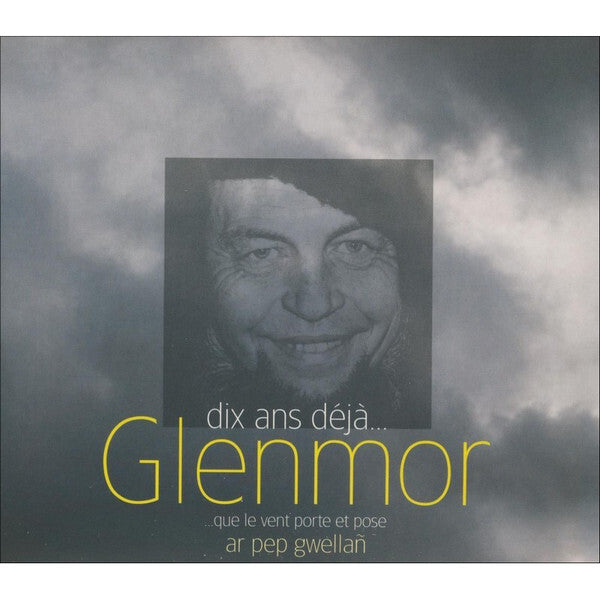 Glenmor - Dix ans déjà...que le vent porte et pose - Glenmor - CD