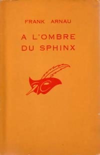 A l'ombre du Sphinx - Frank Arnau - Livre
