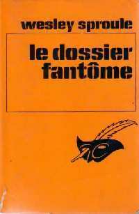 Livrenpoche : Le dossier fantôme - Wesley Sproule - Livre
