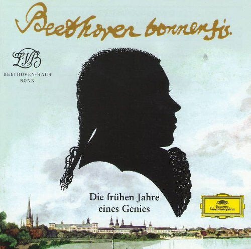 Ludwig van Beethoven - Beethoven Bonnensis Die frühen Jahre eines Genies - Ludwig van Beethoven - CD