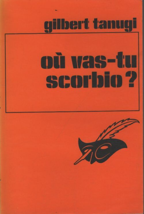 Où vas-tu Scorbio ? - Gilbert Tanugi - Livre