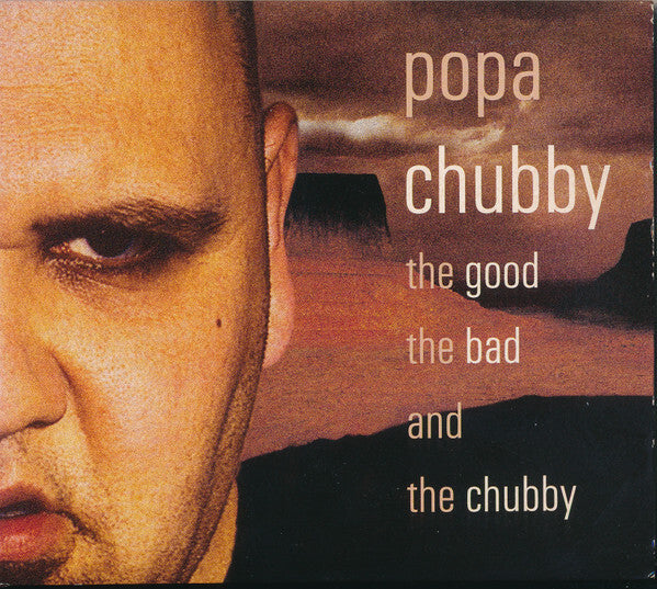 Popa Chubby - Good, the Bad & Chubby - Popa Chubby - CD