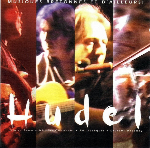 Hudel - Musiques bretonnes et d'ailleurs - Hudel - CD
