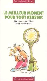 Livrenpoche : Le meilleur moment pour tout réussir - Marie-Louise Roth - Livre