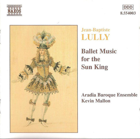 Jean-Baptiste Lully - Musique De Ballet Pour Le Roi Soleil - Kevin Mallon, Jean-Baptiste Lully, Aradia Baroque Ensemble - CD