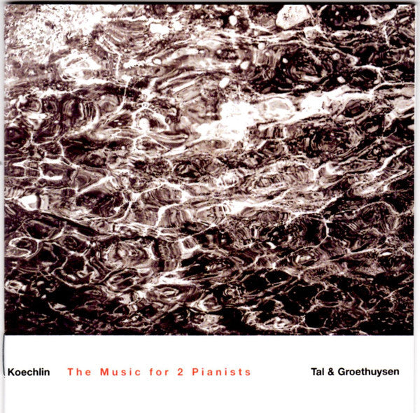 Koechlin - Musique pour piano à 4 mains - Koechlin, Tal & Groethuysen - CD