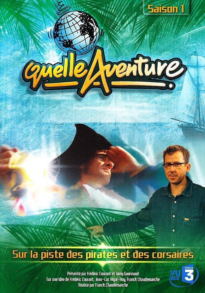 Quelle aventure ! - Saison 1 - 3 - Sur la piste des pirates et des corsaires - Franck Chaudemanche - DVD