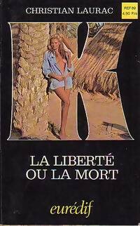 Livrenpoche : La liberté ou la mort - Christian Laurac - Livre