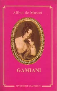 Gamiani - Alfred De Musset - Livre