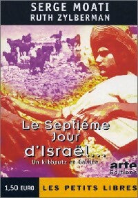 Livrenpoche : Le septième jour d'Israël... Un Kibboutz en Galilée - Serge Moati, Ruth Zylberman - Livre