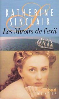 Livrenpoche : Les miroirs de l'exil - Katherine Sinclair - Livre