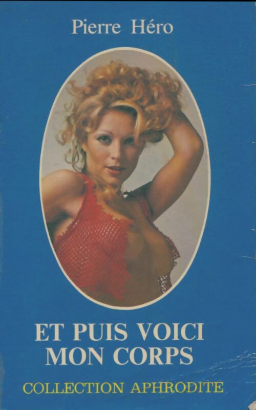 Livrenpoche : Et puis voici mon corps ! - Pierre Héro - Livre