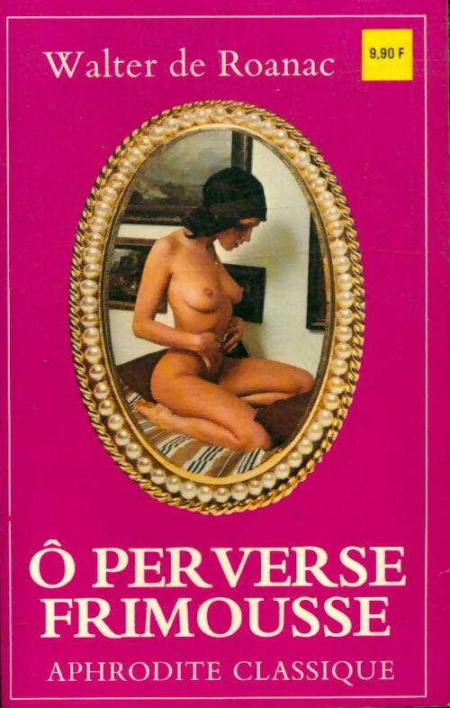 Livrenpoche : Ô perverse Frimousse - Walter De Roanac - Livre