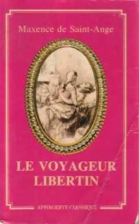 Livrenpoche : Le voyageur libertin - Maxence De Saint-Ange - Livre