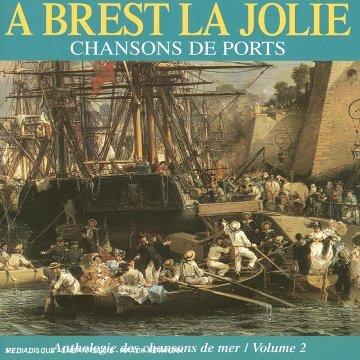 A Brest la jolie : Chansons de ports - Collectif - CD